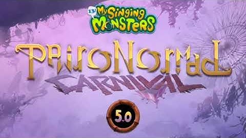 Paironormal Carnival Full Song (My Singing Monsters 5.0)