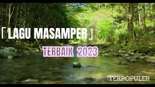 Lagu Masamper terbaik terpopuler 2023