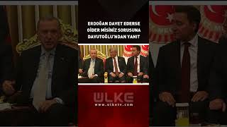 Erdoğan Davet Etse Gider Misiniz Sorusuna Davutoğlundan Flaş Yanıt