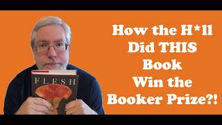 How The H Ll Did This Book Win The Booker Prize? A Review Of Flesh By David Szalay
