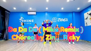 Da Da Da ( Mikis Remix ) || Dance Fitness || Zumba®️ Choreo by Zin™️Ricky