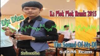 Djz Dina, Dj Dina Remix, Ka Plok Plok 3Cha 2015