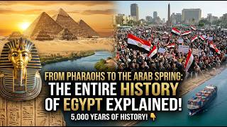 From Pharaohs to the Arab Spring: The ENTIRE History of Egypt Explained!