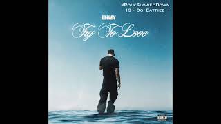 Lil Baby - Try To Love #SLOWED
