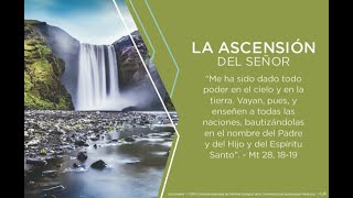 Misa de hoy Domingo 17 de Mayodel 2026 Solemnidad de la Ascensión del Señor
