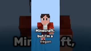 Minecraft But I'm a Vegan #shorts #minecraft #minecraftshorts #minecraftmemes #shortsminecraft