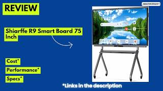 Shiarffe R9 Smart Board 75" Review - The Best 4K Interactive Whiteboard for Hybrid Work 2026