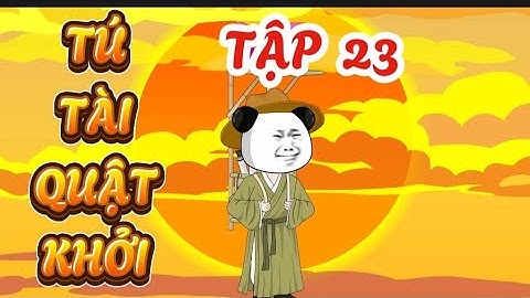 TẬP 23 : TÚ TÀI QUẬT KHỞI - HÀ NHÂN XUYÊN KHÔNG QUYẾT THI ĐỖ TÚ TÀI #hanhan