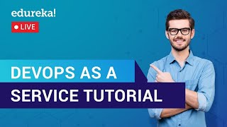 DevOps as a Service Tutorial | What Is DevOps | DevOps Training | Edureka Rewind - 1