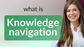 Navigating the Seas of Knowledge: Understanding 