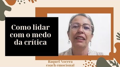Como lidar com o medo da crítica