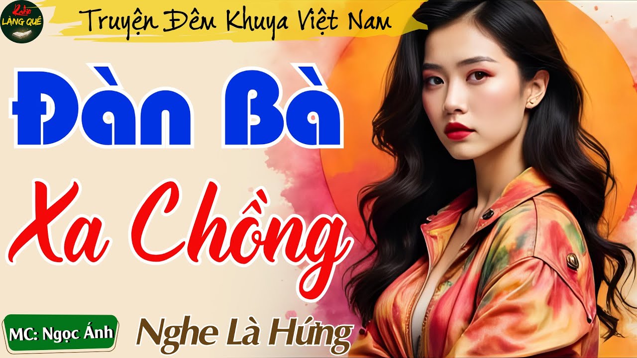 Nghe Là Hứng - Đàn Bà Xa Chồng || Kể Chuyện Đêm Khuya Thầm Kín Ngủ Ngon