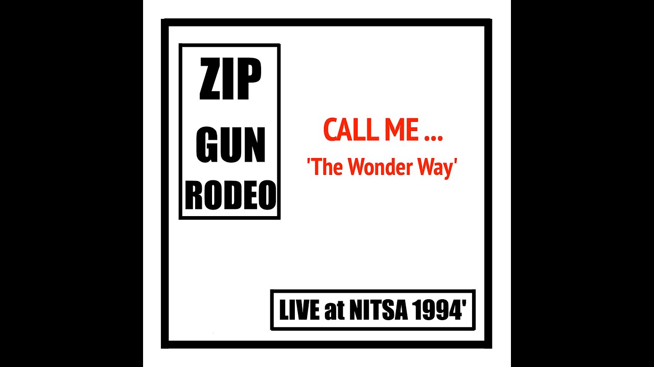 ZIP GUN RODEO · 'Call Me' [The Wonder Way] · [LIVE at NITSA 94' | December 29th 1994']