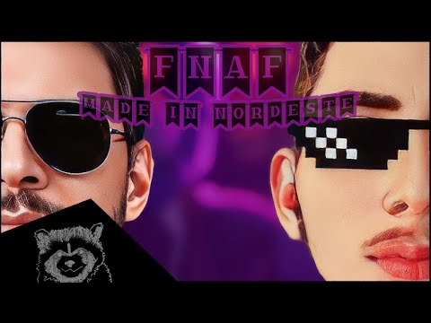 FNAF Made in Nordeste - Especial de São João - Part. @DJSUCESSO & @AokiMyio