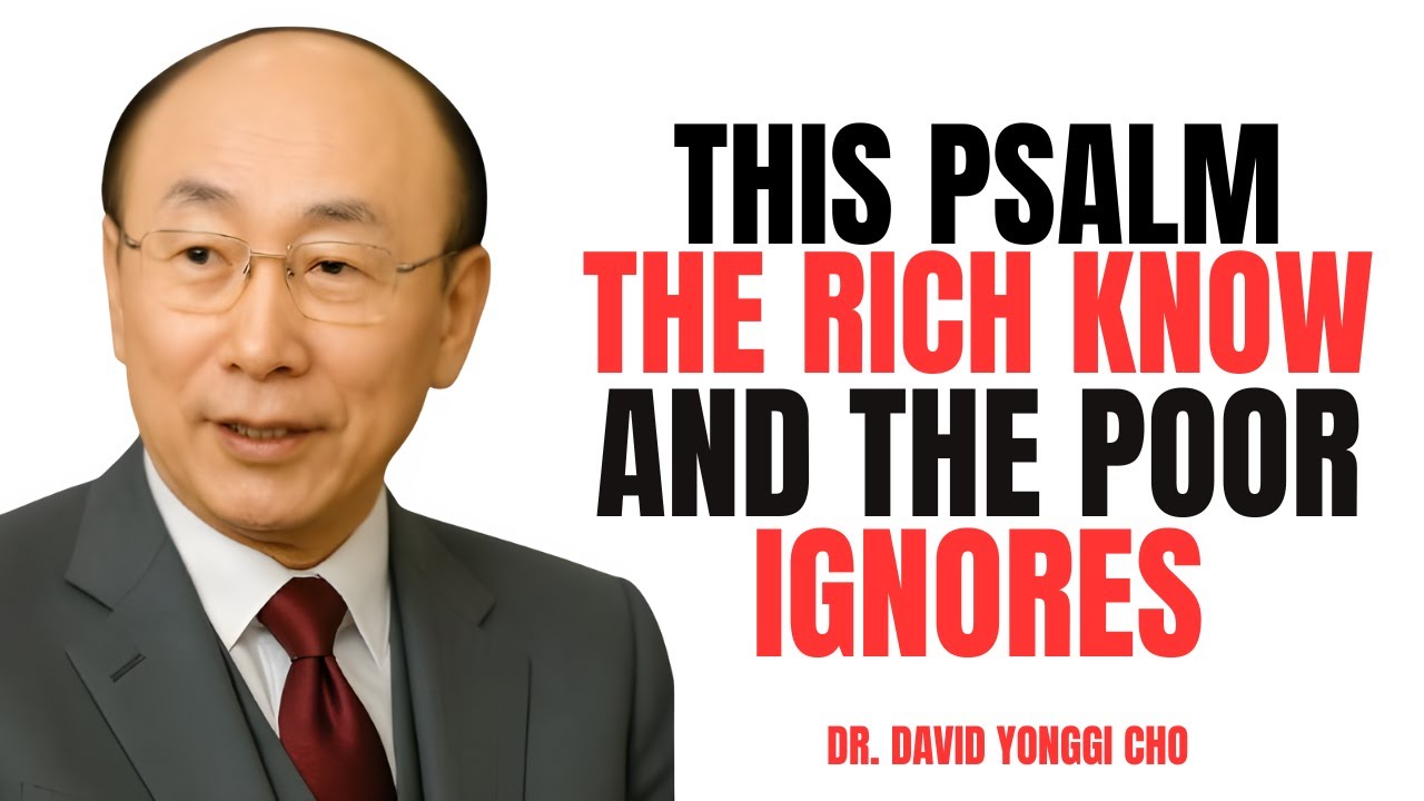 Этот псалом разрушает дух бедности всего за 24 часа | Доктор Дэвид Йонги Чо