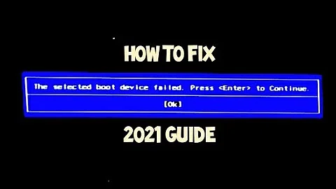 The selected boot device failed.  Press Enter to continue - Fix Guide 2021