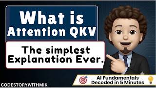 Self-Attention Explained Q, K, V Ai Fundamentals Decoded Codestorywithmik
