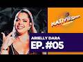ARIELLY DARA - NATIVÍSSIMO: Geração Nativa - #05