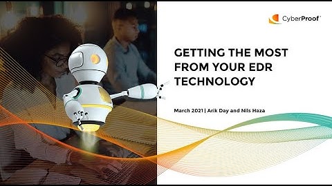 Getting the most from your EDR technology | Endpoint Detection and Response