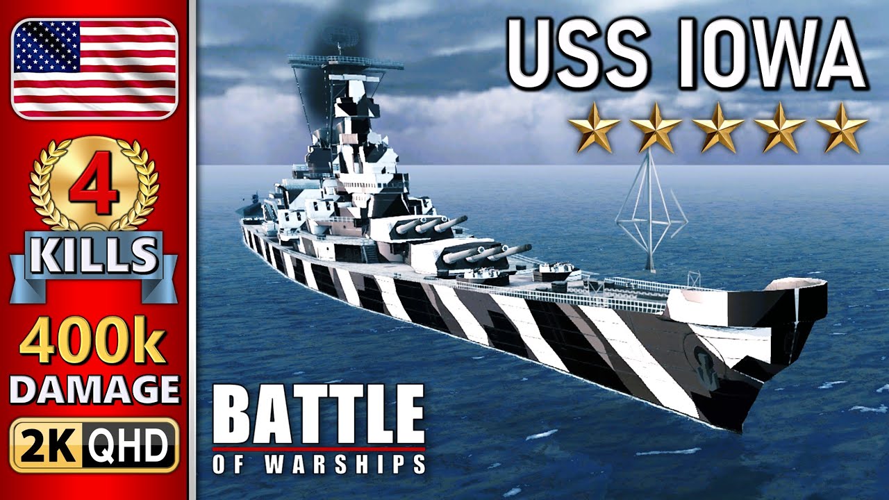 BATTLE OF WARSHIPS ⚓ IOWA : 4 KILLS - 400k DAMAGE 💥