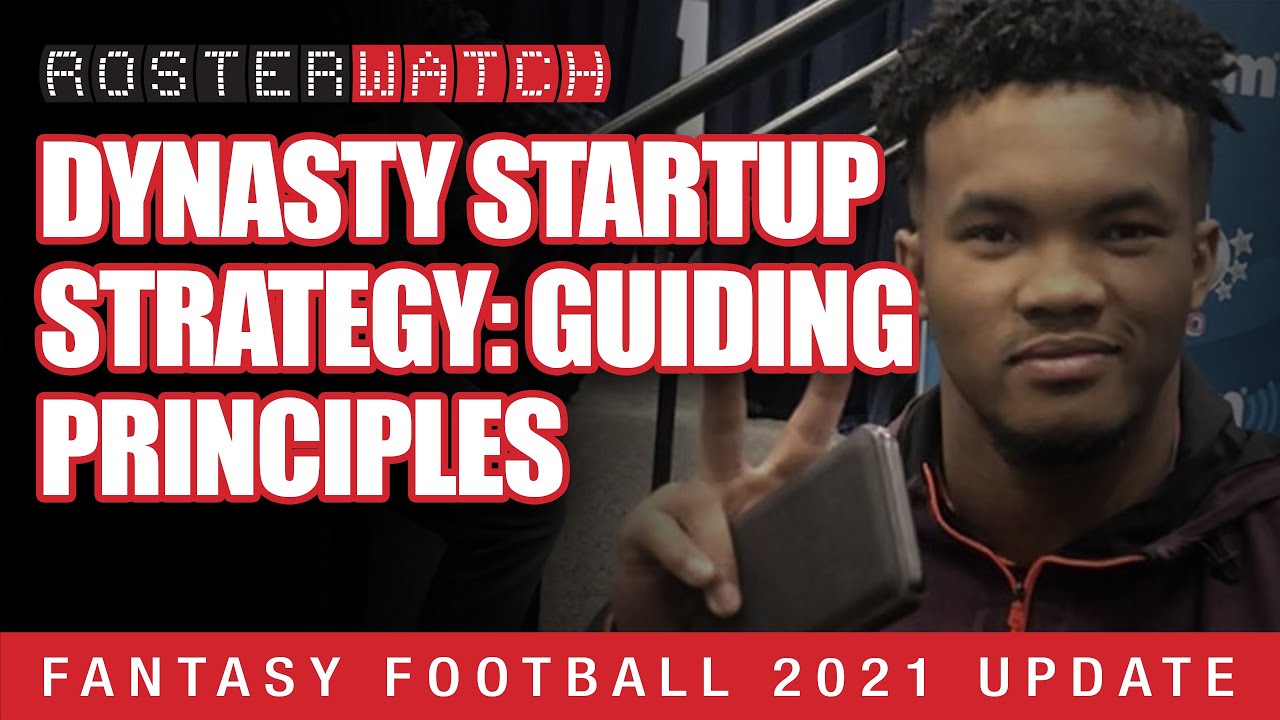 Fantasy Football 2021 - Dynasty Startup Strategy - RosterWatch