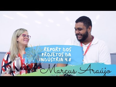 Report dos projetos Indústria 4.0 versão 2019.2 Faculdade Unime Salvador (Marcus Araújo)