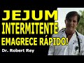 Dr. Rey - Jejum intermitente emagrece rápido!