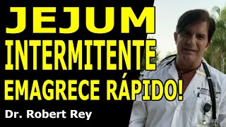 Dr. Rey - Jejum intermitente emagrece rápido!