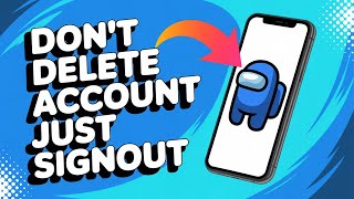 How to Log Out of Your Among Us Account on Mobile | Quick & Simple