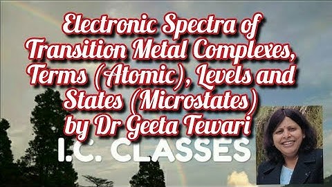Electronic Spectra of Transition Metal Complexes, Terms (Atomic), Levels and States (Microstates)