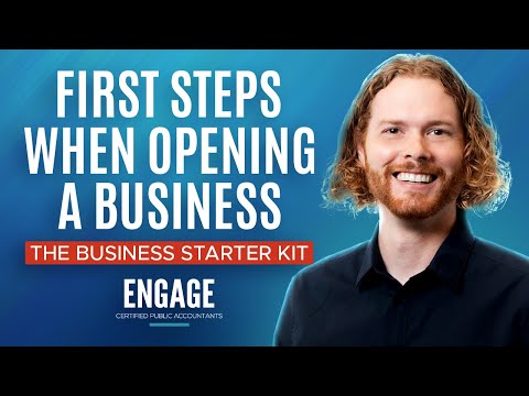 First Steps When Opening a Business - The Business Starter Kit - ENGAGE CPAs Education