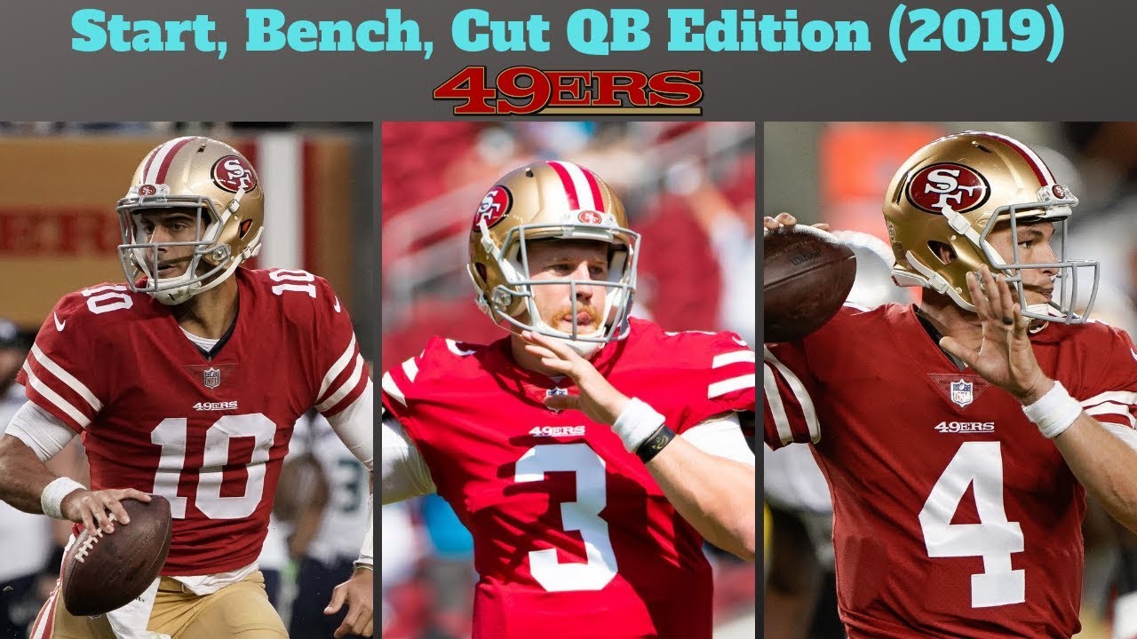 49ers QBs Start, Bench, Cut and WHY (2019 Offseason) - YouTube