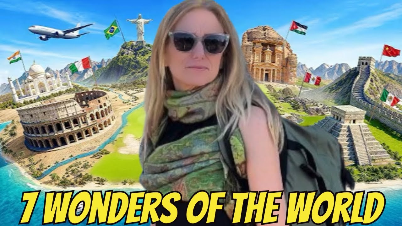 7 WONDERS of WORLD… if I did the list incl. ancient & modern!