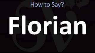How to Pronounce Florian? (CORRECTLY)