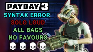 Celebrity PAYDAY 3 - Syntax Error (Overkill, Solo Loud - All Bags, No Favours) Wealth