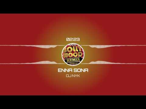 Enna Sona (Remix) - DJ NYK || The Bollywood Remix Project 2017