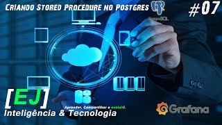 #07 [EJ IT] - Criando Stored Procedure no Postgres