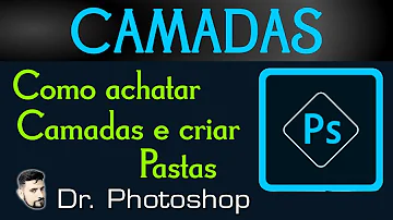 Como desfazer achatar imagem no Photoshop?