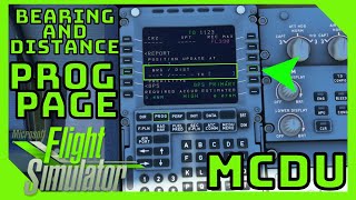 Bearing and Distance EXPLAINED | MCDU PROG PAGE FEATURE | Microsoft Flight Simulator | A32NX