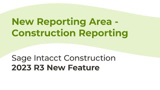 New Construction Reporting Area in Sage Intacct 2023 R3