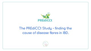The PREdiCCt Study - finding the cause of disease flares in IBD.