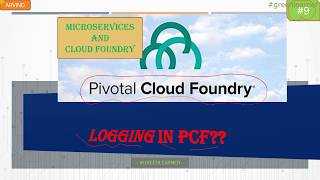 Pivotal Cloud Foundry #9 || Logging in PCF || Loggregator in PCF|| Green Learner
