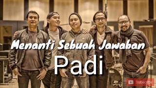 Menanti Sebuah Jawaban
Lirik -
Padi