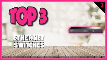 Best Ethernet Switches In 2023