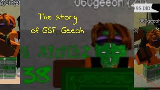 The Story Of Gsf Geeoh