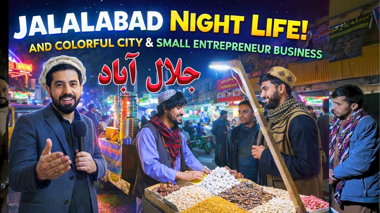 Jalalabad, Colorful Night Market & Small Street Businesses - جلال اباد رنګین ښار او واړه کاروبارونه