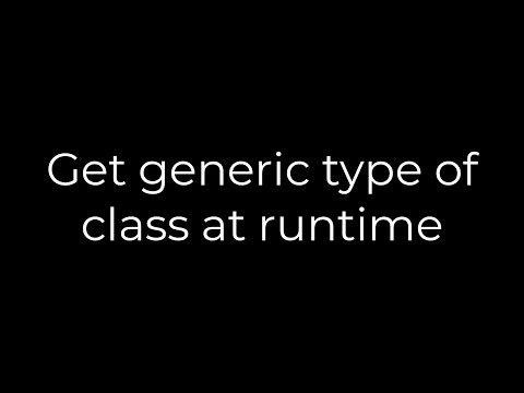 Java :Get generic type of class at runtime(5solution)