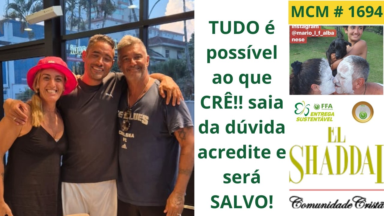 Tudo é possível ao que crê este é O MCM!