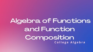 Algebra of Functions and Function Composition