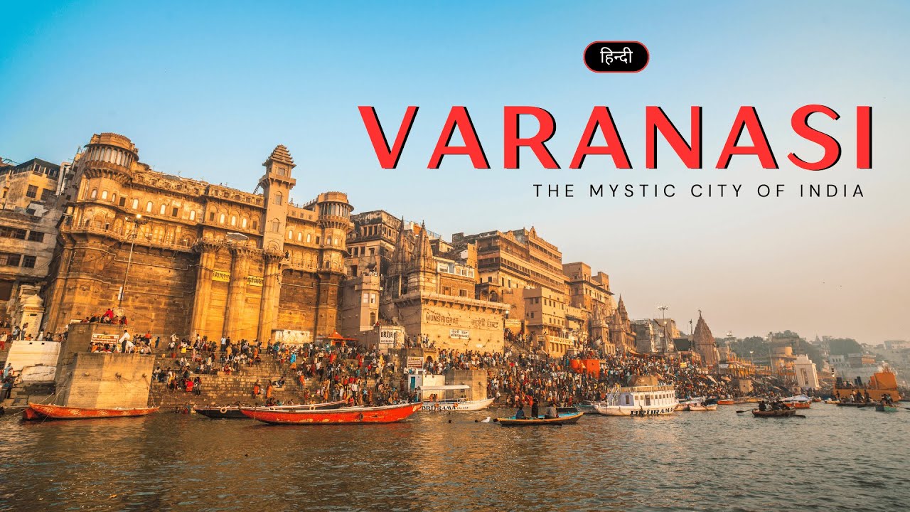 Varanasi - The Mystic City of India – [Hindi] – Infinity Stream